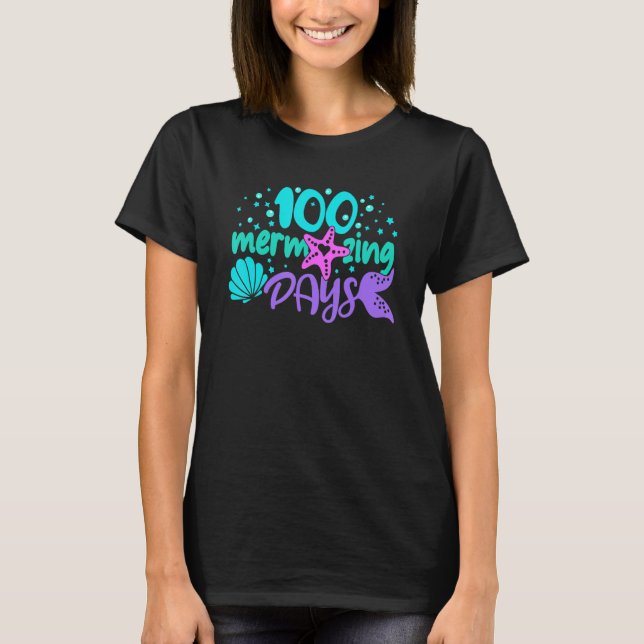 100 Mermazing Days Of School Mermaid Tails Girl Te T-Shirt (Front)