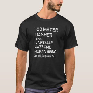 100 Metre Dash Definition Run Runner Running T-Shirt