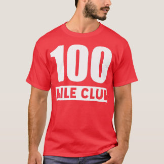 100 Mile Club - 100 Miles Trail Running Ultra Runn T-Shirt