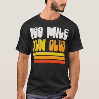100 Mile Run Club Ultramarathoner Ultra Runner T-Shirt