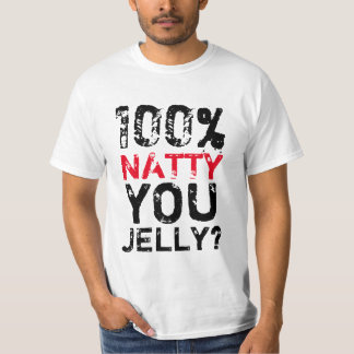 100% Natty, You Jelly? T-Shirt