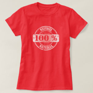 100% Natural T-Shirt