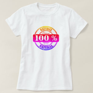 100% Natural T-Shirt
