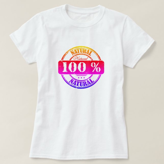 100% Natural T-Shirt (Design Front)