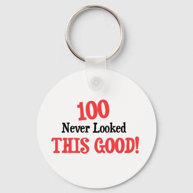 100 never looked this good! key ring (Front)