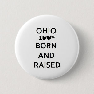100% Ohio Born and Raised 6 Cm Round Badge