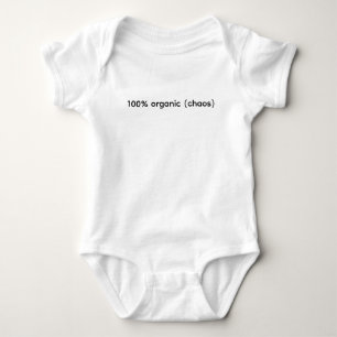 100% Organic Chaos - Funny Baby Onsie BodySuit