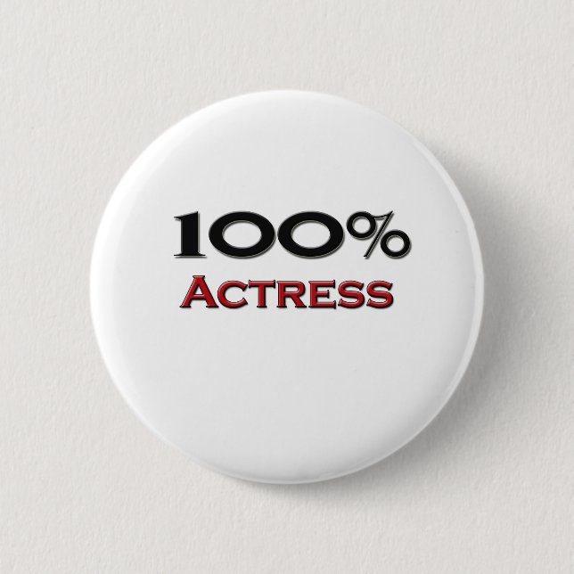 100 Percent Actress 6 Cm Round Badge (Front)