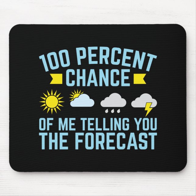 100 Percent Chance of Me Telling You the Forecast Mouse Mat (Front)