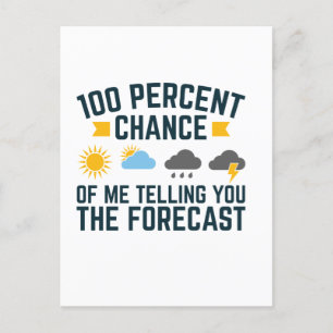 100 Percent Chance of Me Telling You the Forecast Postcard
