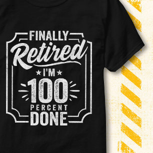 100 Percent Done Vintage Funny Finally Retired T-Shirt
