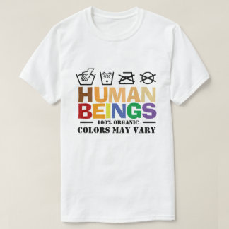 100 percent human colours may vary equality T-Shirt