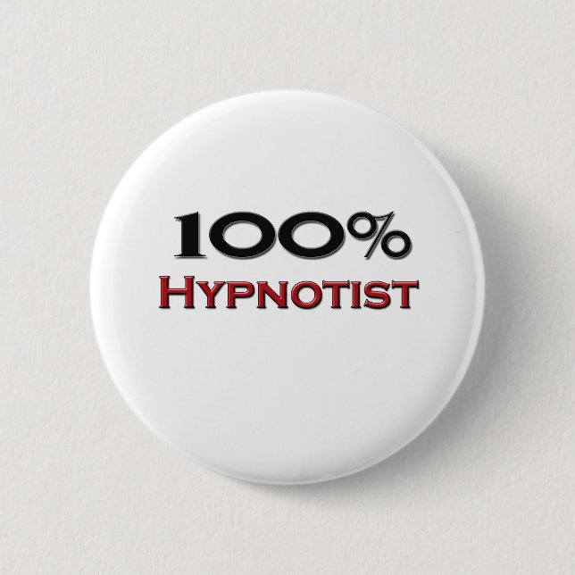 100 Percent Hypnotist 6 Cm Round Badge (Front)