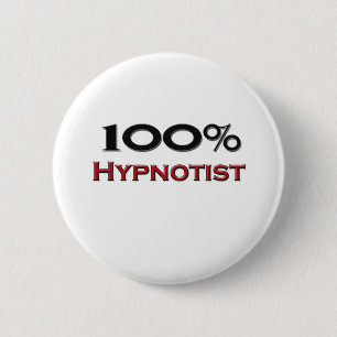 100 Percent Hypnotist 6 Cm Round Badge