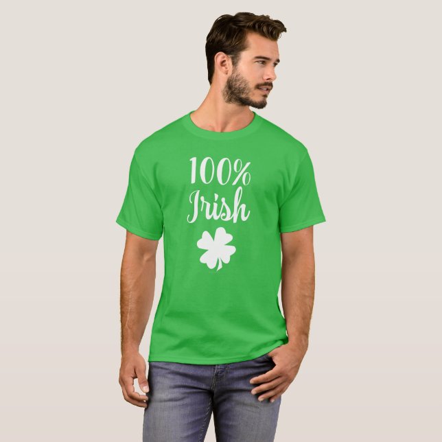 100 Percent Irish Funny St Patricks Day T-Shirt (Front Full)