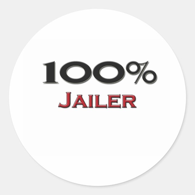 100 Percent Jailer Classic Round Sticker (Front)