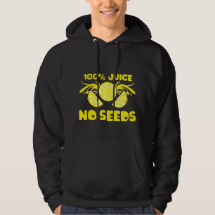 100 Percent Juice No Seeds Gift Post Vasectomy Hoodie