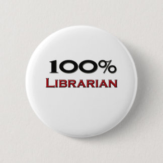 100 Percent Librarian 6 Cm Round Badge