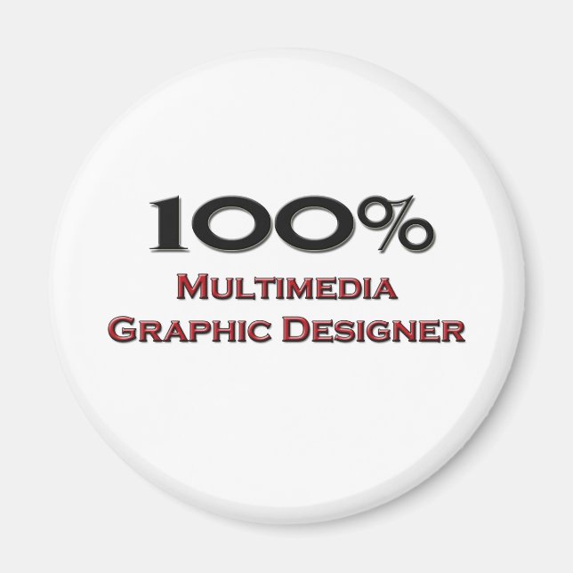 100 Percent Multimedia Graphic Designer Magnet (Front)
