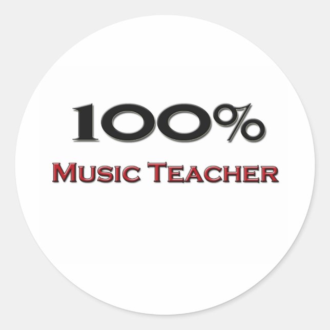 100 Percent Music Teacher Classic Round Sticker (Front)