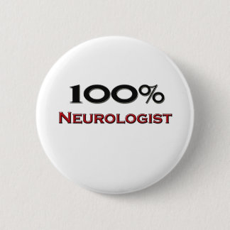 100 Percent Neurologist 6 Cm Round Badge