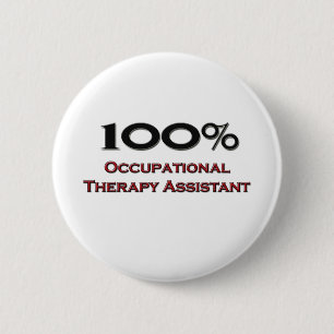 100 Percent Occupational Therapy Assistant 6 Cm Round Badge