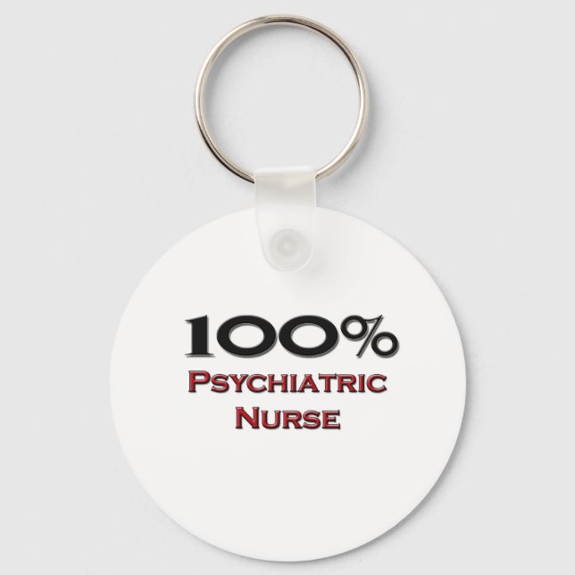 100 Percent Psychiatric Nurse Key Ring (Front)