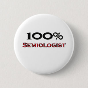 100 Percent Semiologist 6 Cm Round Badge