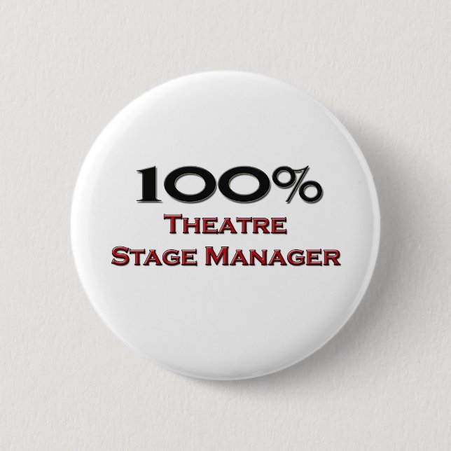 100 Percent Theatre Stage Manager 6 Cm Round Badge (Front)