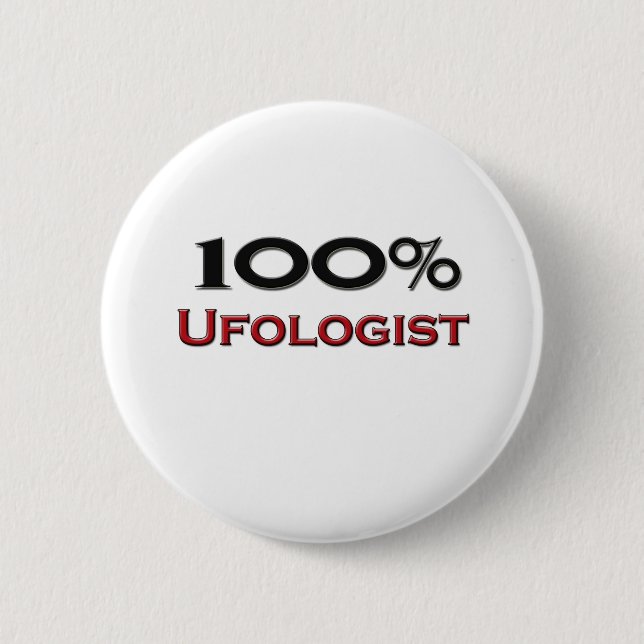 100 Percent Ufologist 6 Cm Round Badge (Front)