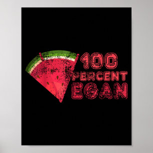 100 percent vegan summer watermelon fruit lover poster