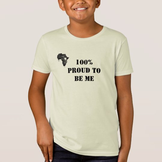 100% PROUD TO BE ME T-Shirt