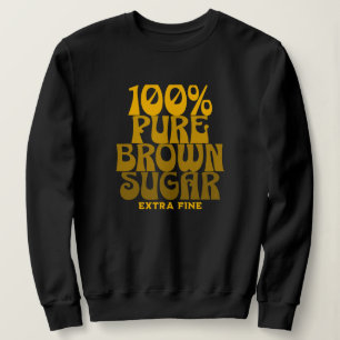 100% Pure Brown Sugar Melanin Unisex Sweatshirt