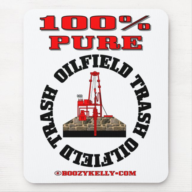 100% Pure Oilfield Trash,Oil Rig Mousepad,Oil Mouse Mat (Front)