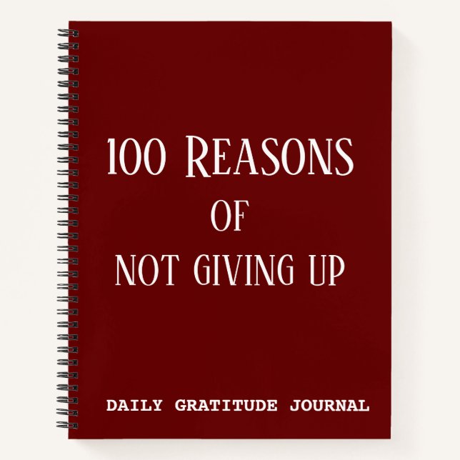 100 Reasons Of Not Giving Up Daily Gratitude Notebook (Front)