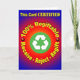 100% Regiftable - Receive - Reject - Regift Holiday Card
