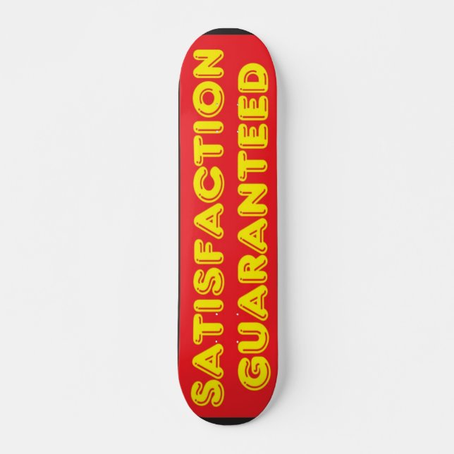 100% Satisfaction Guaranteed Skateboard (Front)