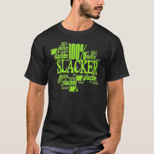 100% Slacker  - Basic Dark T-Shirt
