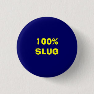 100% SLUG 3 CM ROUND BADGE