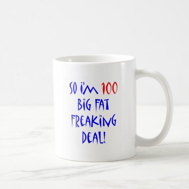 100 So I'm 100 ... Coffee Mug (Right)