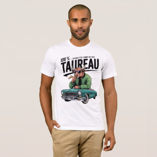 100% TAUREAU T-Shirt