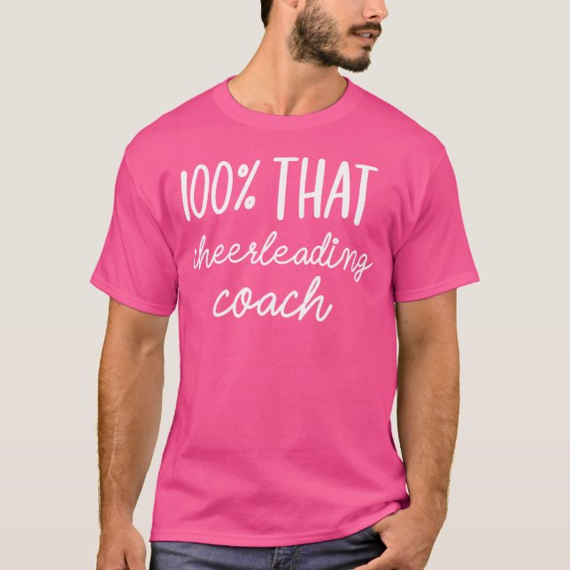 100 That Cheerleading Coach T-Shirt (Front)