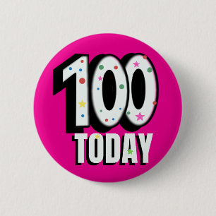 100 today 100th birthday hundred years old 6 cm round badge