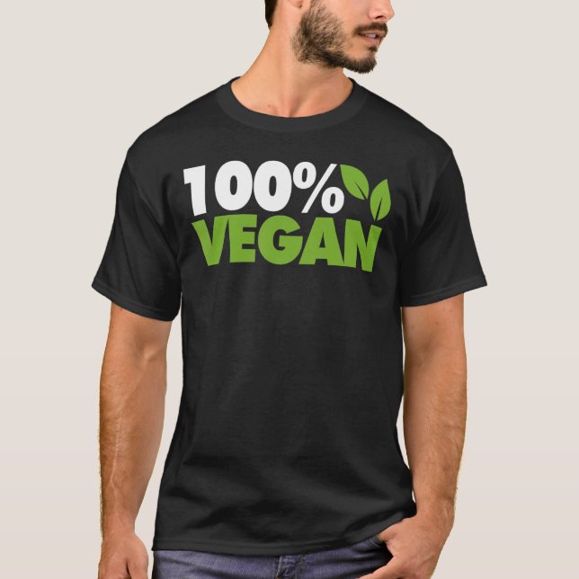 100 Vegan Plant Based Veganism Veggie Food Vegetar T-Shirt (Front)
