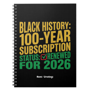 100-Year Black History Subscription Status Renewed Notebook