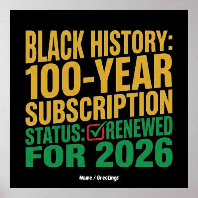 100-Year Black History Subscription Status Renewed Poster (Front)