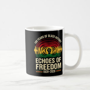 100 years black history echoes of freedom african coffee mug