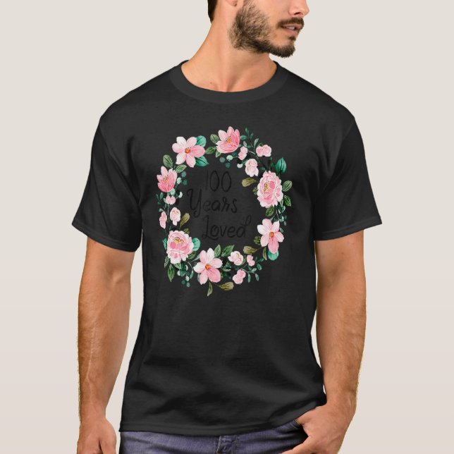 100 Years Loved Men Women 100 Years Old Cool 100th T-Shirt (Front)
