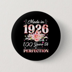 100 Years Old Made In 1926 Floral 100th Birthday W 6 Cm Round Badge