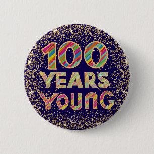 100 years young 100th birthday fancy badge